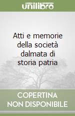 Atti e memorie della società dalmata di storia patria libro