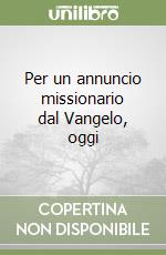 Per un annuncio missionario dal Vangelo, oggi libro