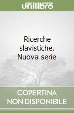 Ricerche slavistiche. Nuova serie
