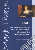 1601. Conversazione secondo l'uso dei trattenimenti alla domestica, al tempo dei Tudor libro