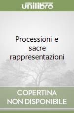 Processioni e sacre rappresentazioni