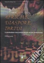 Afriche, diaspore, ibridi. Il concettualismo come strategia dell'arte africana contemporanea libro