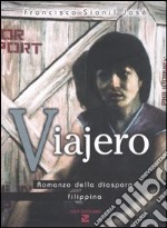 Viajero. Romanzo della diaspora filippina libro