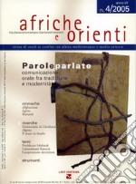 Afriche e Orienti (2005). Vol. 4: Parole parlate. Comunicazione orale fra tradizione e modernità