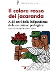 Il colore rosso dei jacaranda. A 30 anni dalle indipendenze delle ex colonie portoghesi libro