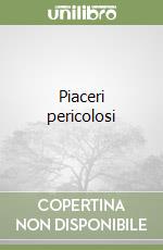 Piaceri pericolosi