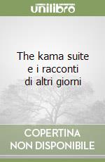 The kama suite e i racconti di altri giorni libro