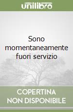 Sono momentaneamente fuori servizio libro