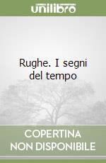 Rughe. I segni del tempo libro