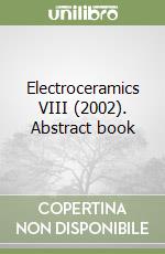 Electroceramics VIII (2002). Abstract book libro