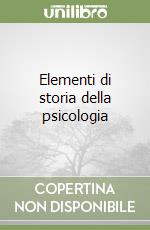 Elementi di storia della psicologia libro