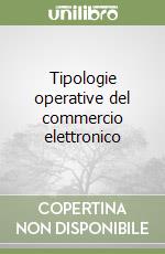 Tipologie operative del commercio elettronico