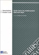 Guido Carli e le privatizzazioni dieci anni dopo libro