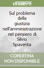 Sul problema della giustizia nell'amministrazione nel pensiero di Silvio Spaventa