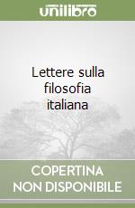 Lettere sulla filosofia italiana