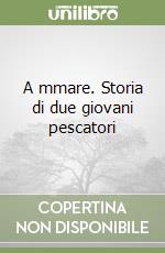 A mmare. Storia di due giovani pescatori