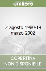 2 agosto 1980-19 marzo 2002 libro