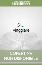 Si... viaggiare libro