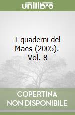 I quaderni del Maes (2005). Vol. 8 libro