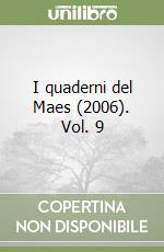 I quaderni del Maes (2006). Vol. 9 libro