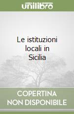 Le istituzioni locali in Sicilia libro