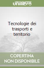 Tecnologie dei trasporti e territorio libro