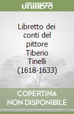 Libretto dei conti del pittore Tiberio Tinelli (1618-1633)