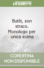 Butèi, son straco. Monologo per unica scena