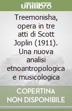 Treemonisha, opera in tre atti di Scott Joplin (1911). Una nuova analisi etnoantropologica e musicologica