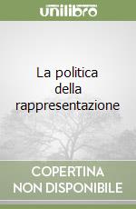 La politica della rappresentazione libro