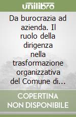 Da burocrazia ad azienda. Il ruolo della dirigenza nella trasformazione organizzativa del Comune di Torino