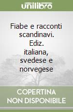 Fiabe e racconti scandinavi. Ediz. italiana, svedese e norvegese