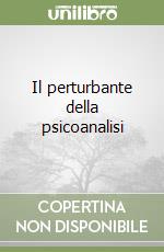 Il perturbante della psicoanalisi