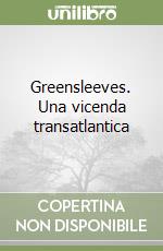 Greensleeves. Una vicenda transatlantica