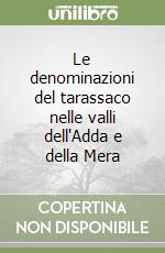 Le denominazioni del tarassaco nelle valli dell'Adda e della Mera libro