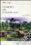I giardini del Lussemburgo libro di Augé Marc Maiello F. (cur.)