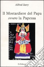 Il mostardiere del papa ovvero la papessa libro