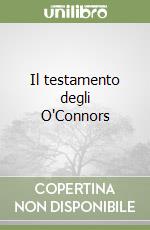 Il testamento degli O'Connors libro