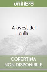 A ovest del nulla libro