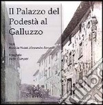 Il palazzo del podestà al Galluzzo libro