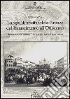 Luoghi di spettacolo a Firenze dal Rinascimento all'Ottocento. Itinerario di divertimento e festa fra teatri e spazi urbani libro