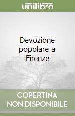 Devozione popolare a Firenze libro