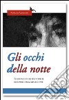 Gli occhi della notte. Il messaggio dei sogni per il recupero della guarigione libro