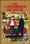 L'autoroute du soleil. Vol. 1 libro di Baru Igort (cur.) Pizzuto I. (cur.)
