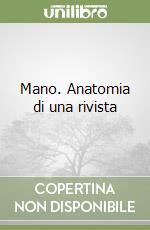 Mano. Anatomia di una rivista libro