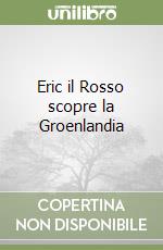 Eric il Rosso scopre la Groenlandia libro