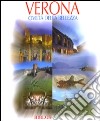 Verona. Civiltà della bellezza. Ediz. italiana e inglese libro