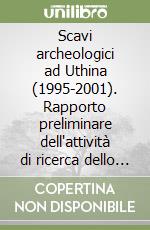 Scavi archeologici ad Uthina (1995-2001). Rapporto preliminare dell'attività di ricerca dello Institut National du Patrimoine di Tunisi e dell'Università di Cagliari