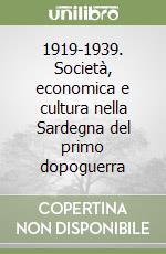 1919-1939. Società, economica e cultura nella Sardegna del primo dopoguerra