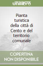 Pianta turistica della città di Cento e del territorio comunale libro